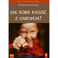 Jak sobie radzić z gniewem bp Janusz Mastalski audiobook MP3
